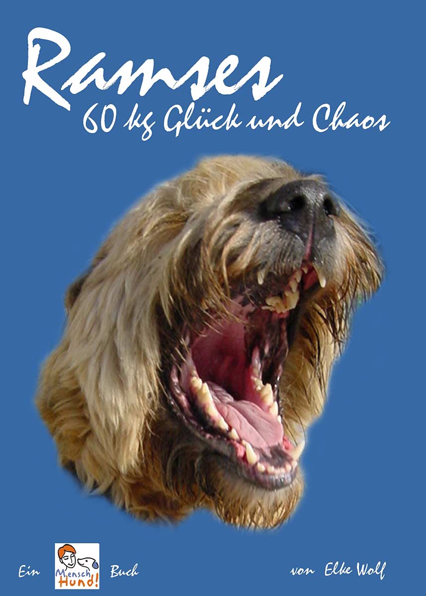 Ramses - 60 kg Glück und Chaos von Elke Wolf